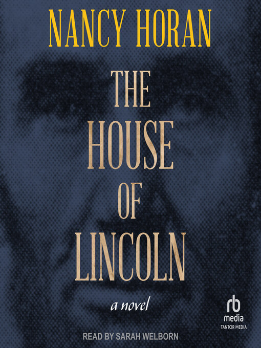 Title details for The House of Lincoln by Nancy Horan - Available